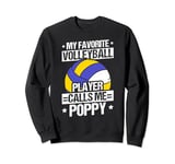 MY FAVORITE VOLLEYBALL PLAYER CALLS ME POPPY. Coach Sweatshirt