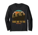 Take Me to the Mountains Nature & Hiking Lover Long Sleeve T-Shirt