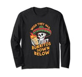 Mexican Skull Sombrero Fiesta Love Wishing For Burritos Long Sleeve T-Shirt