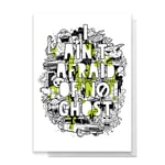 Ghostbusters I Ain't Afraid Of No Ghost Greetings Card - Giant Card