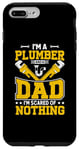 Coque pour iPhone 7 Plus/8 Plus I'm A Plumber And A Dad I'm Scared Of Nothing