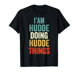 I'M Hudde Doing Hudde Things Men Women Hudde Personalized T-Shirt
