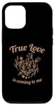 iPhone 15 True Love Is Coming To Me Valentine's Day Love Quotes Case