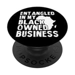Entangled In My Black Owned Business African American Lover PopSockets Swappable PopGrip