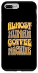 iPhone 7 Plus/8 Plus Coffee Machine Drinker Caffeine Work Monday Morning Human Case