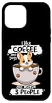 Coque pour iPhone 15 Plus Tasse à café humoristique avec inscription « I Like Coffee Dogs And Maybe 3 People »