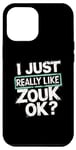 iPhone 14 Pro Max I Just Really Like Zouk Ok Case