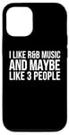 Coque pour iPhone 12/12 Pro R&B Funny - I Like R & B Music And Maybe Like 3 People