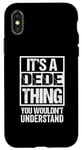 iPhone X/XS It's A Dede Thing You Wouldn't Understand First Name Case