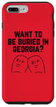 iPhone 7 Plus/8 Plus Want to Be Buried in Georgia? Adult Novelty Gifts Case