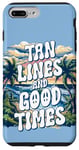 iPhone 7 Plus/8 Plus Summer Trip Tan Lines And Good Times Quote Holidays Traveler Case