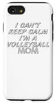Coque pour iPhone SE (2020) / 7 / 8 Je n'arrive pas à garder mon calme, je suis une maman de volley-ball - Volleyball Sports