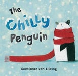 Constanze V Kitzing - Chilly Penguin Bok