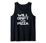 Will Drift For Pizza Funny RC Car Drifting Driver Trike Kart Tank Top