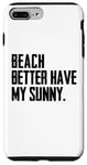 Coque pour iPhone 7 Plus/8 Plus Summer Funny - Beach Better Have My Sunny
