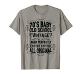 Vintage 70's Baby Funny Quote Born In The 1970's Birthday T-Shirt