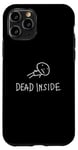 Coque pour iPhone 11 Pro Dead Inside Funny Badly Drawn Stickman