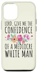 Coque pour iPhone 15 Pro Seigneur, Give Me The Confidence Of A Mediocre White Man