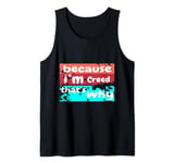 Mens Because I'm Creed That's Why For Mens Funny Aarav Gift Tank Top