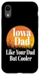 Coque pour iPhone XR Papa de l'Iowa aime ton père mais père et grand-père plus cool et drôle