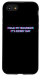 Coque pour iPhone SE (2020) / 7 / 8 Hold My Bourbon Its Derby Day 150th Horse Racing Derby
