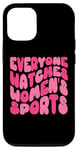 iPhone 14 Everyone Watches Women's Sports Support Women's Empowerment Case