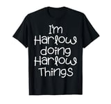 I'm Harlow Doing Funny Things Name Birthday Gift Idea T-Shirt