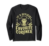 Its official im the favorite Coroner Long Sleeve T-Shirt
