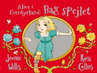 Alice i Underlandet: bakom spegeln | Jeanne Willis | Språk: Danska