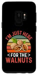 Galaxy S9 I'm Just Here For The Walnuts - Funny Walnut Festival Case