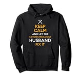 Keep Calm and Let the Cytotechnologist Husband Fix It Pullover Hoodie