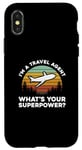 Coque pour iPhone X/XS Je suis une agence de voyages. Quel est ton super pouvoir ?