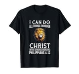 I Can Do All Things Through Christ Faith Jesus Bible Church T-Shirt
