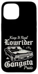 Keep it real Lowrider Gangsta Pride Muscle Cars Rockabilly Coque pour iPhone 15