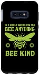 Galaxy S10e In a world where you can be anything bee kind tee Case