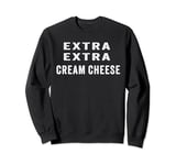 Cream Cheese Makes It Taste Better Sweatshirt
