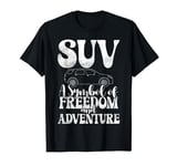 SUV a Symbol of Freedom and Adventure Big Car T-Shirt
