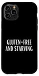 iPhone 11 Pro Gluten-Free And Starving Funny Gluten Free Shirt Celiac Case