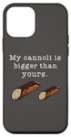 Coque pour iPhone 12 mini Citation humoristique « My Cannoli is Bigger Than Yours »