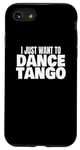 Coque pour iPhone SE (2020) / 7 / 8 Danse du tango Danse du tango latin Je veux juste danser le tango