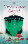 Jill G. Hall - The Green Lace Corset A Novel Bok