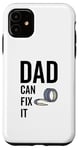 Coque pour iPhone 11 Ruban adhésif amusant pour fête des pères avec inscription « Dad Can Fit It Handyman »