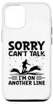 Coque pour iPhone 13 Pro Sorry Can't Talk I'm On Another Line Wakeboard Wakeboard