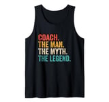 Mens Coach The Man The Myth The Legend - Funny Coach Tank Top