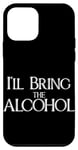 iPhone 12 mini I'll bring the alcohol, funny drinking game meme Case