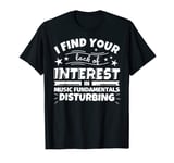 Music Fundamentals Funny Lack of Interest T-Shirt