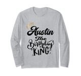 Austin The Birthday King Happy Birthday Shirt Men Boys Teens Long Sleeve T-Shirt