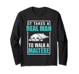 It Takes A Real Man To Walk A Maltese Distressed Designer Long Sleeve T-Shirt