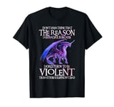 Don't Ever Think That The Reason I Am Peaceful Is Because T-Shirt