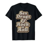 Sex Drugs Rock and Roll Music Singer Band Hippie 60s 70s T-Shirt